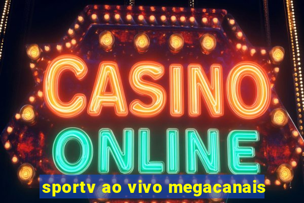 sportv ao vivo megacanais